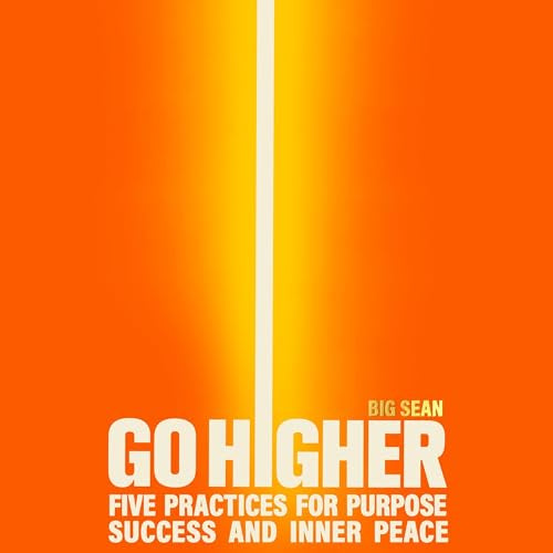 RAPPER BIG SEAN TO DROP NEW BOOK, 'GO HIGHER: FIVE PRACTICES FOR PURPOSE, SUCCESS AND INNER PEACE'